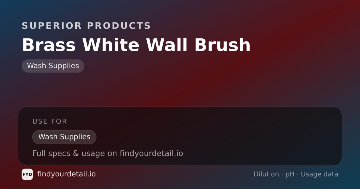 Superior Products Brass White Wall Brush dilution ratio and pH specification chart