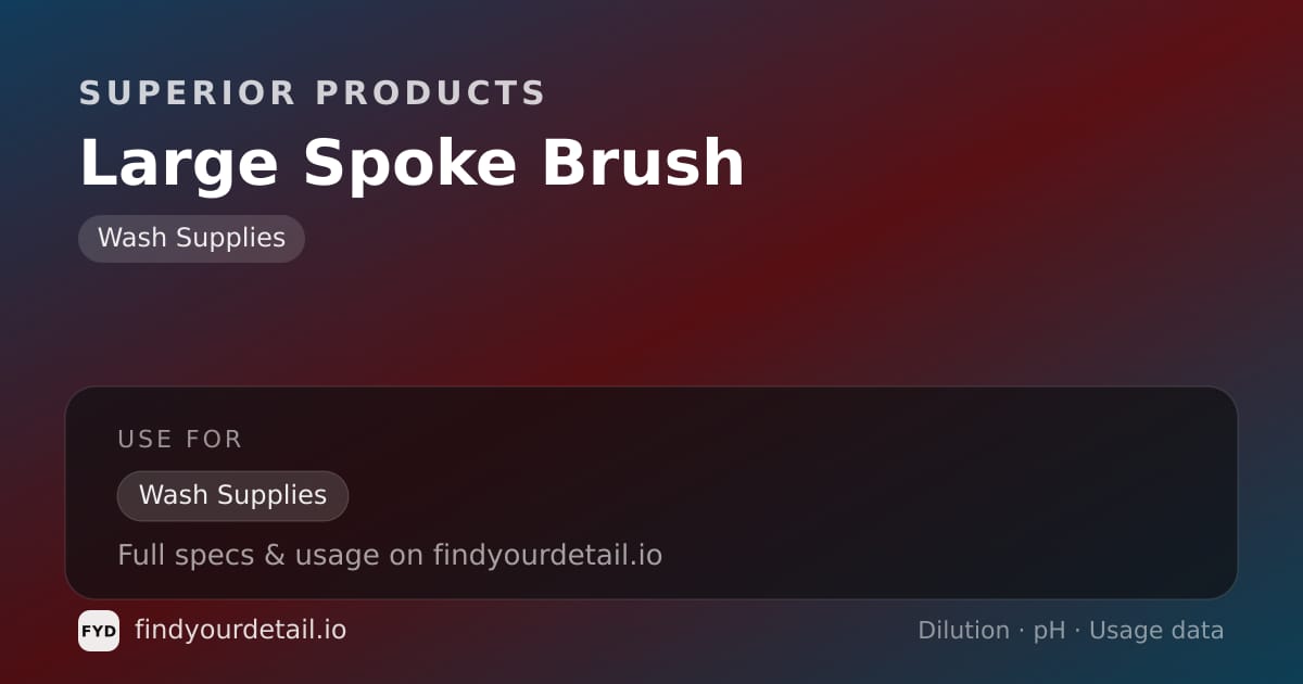 Superior Products Large Spoke Brush dilution ratio and pH specification chart