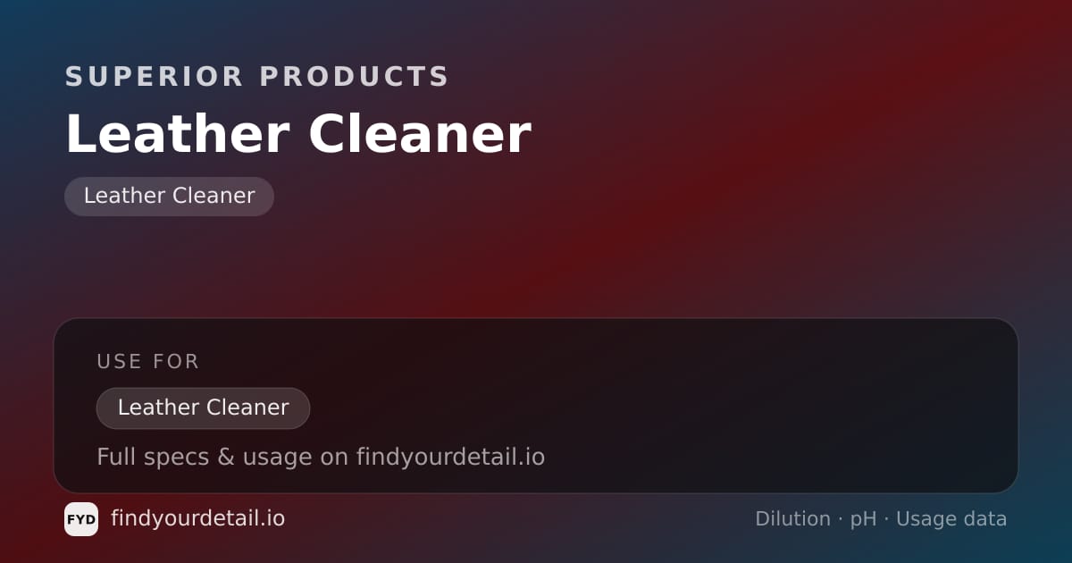 Superior Products Leather Cleaner dilution ratio and pH specification chart
