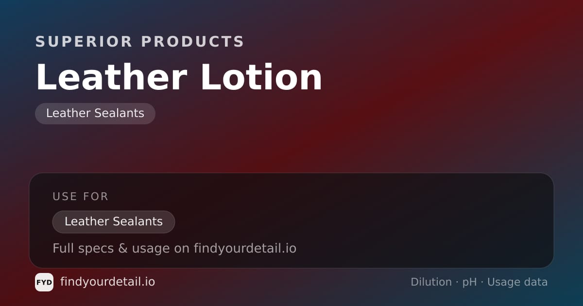 Superior Products Leather Lotion dilution ratio and pH specification chart