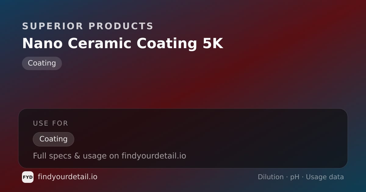 Superior Products Nano Ceramic Coating 5K dilution ratio and pH specification chart