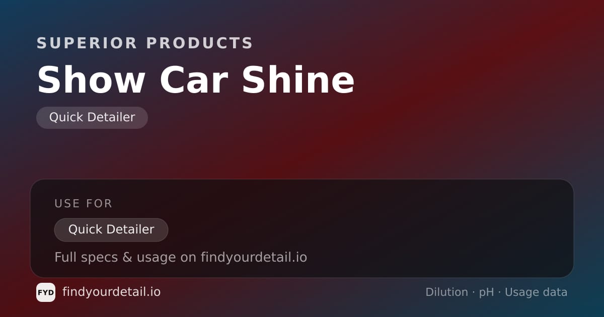 Superior Products Show Car Shine dilution ratio and pH specification chart