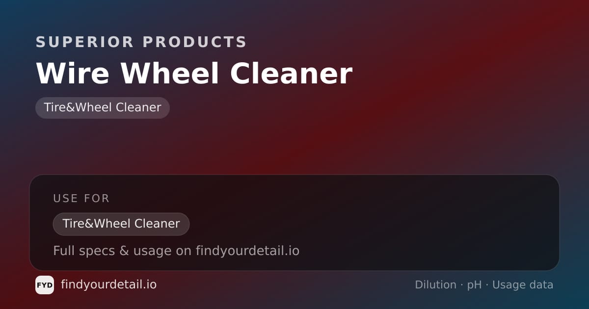 Superior Products Wire Wheel Cleaner dilution ratio and pH specification chart