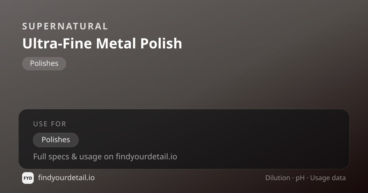 Supernatural Ultra-Fine Metal Polish dilution ratio and pH specification chart