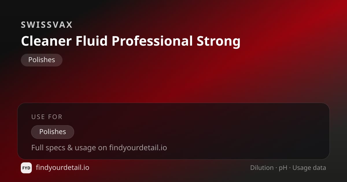 Swissvax Cleaner Fluid Professional Strong dilution ratio and pH specification chart