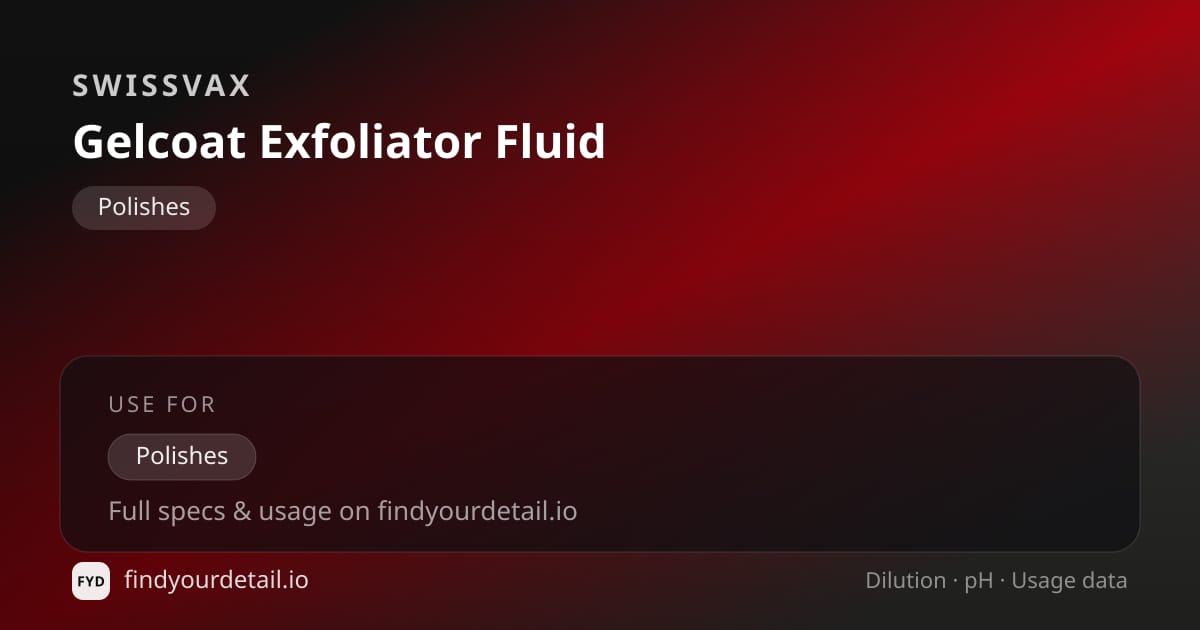 Swissvax Gelcoat Exfoliator Fluid dilution ratio and pH specification chart