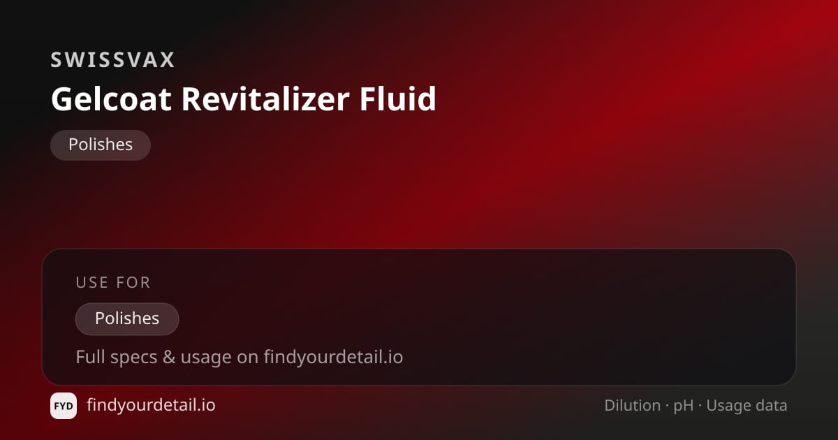 Swissvax Gelcoat Revitalizer Fluid dilution ratio and pH specification chart