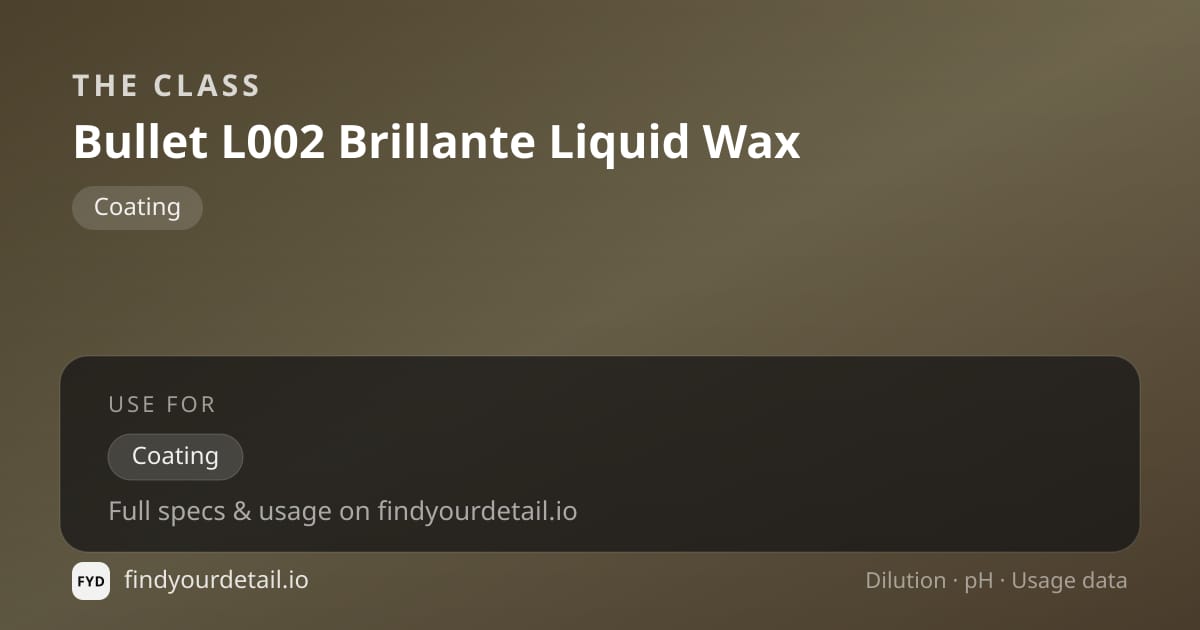 The Class Bullet L002 Brillante Liquid Wax dilution ratio and pH specification chart