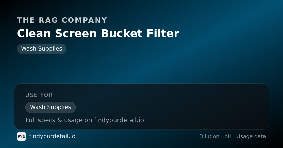 The Rag Company Clean Screen Bucket Filter dilution ratio and pH specification chart
