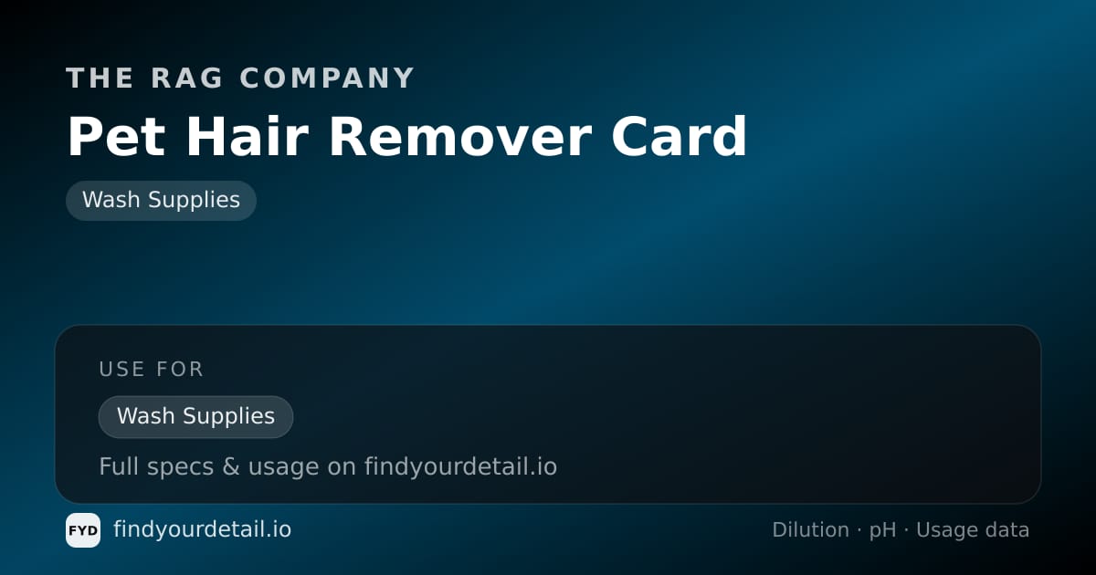 The Rag Company Pet Hair Remover Card dilution ratio and pH specification chart