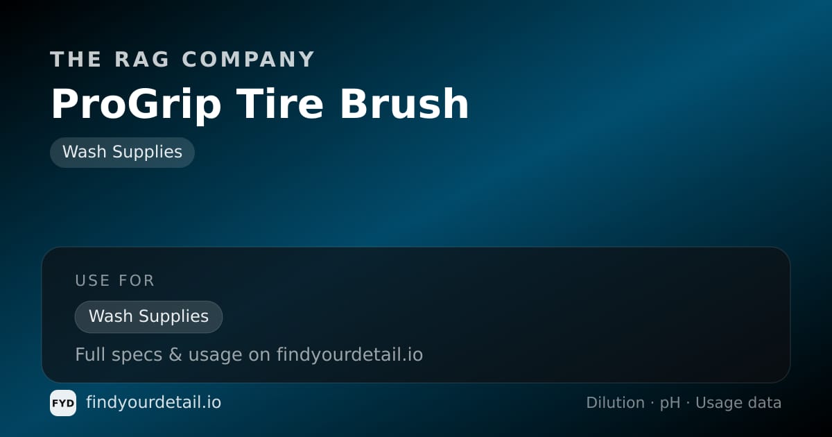 The Rag Company ProGrip Tire Brush dilution ratio and pH specification chart