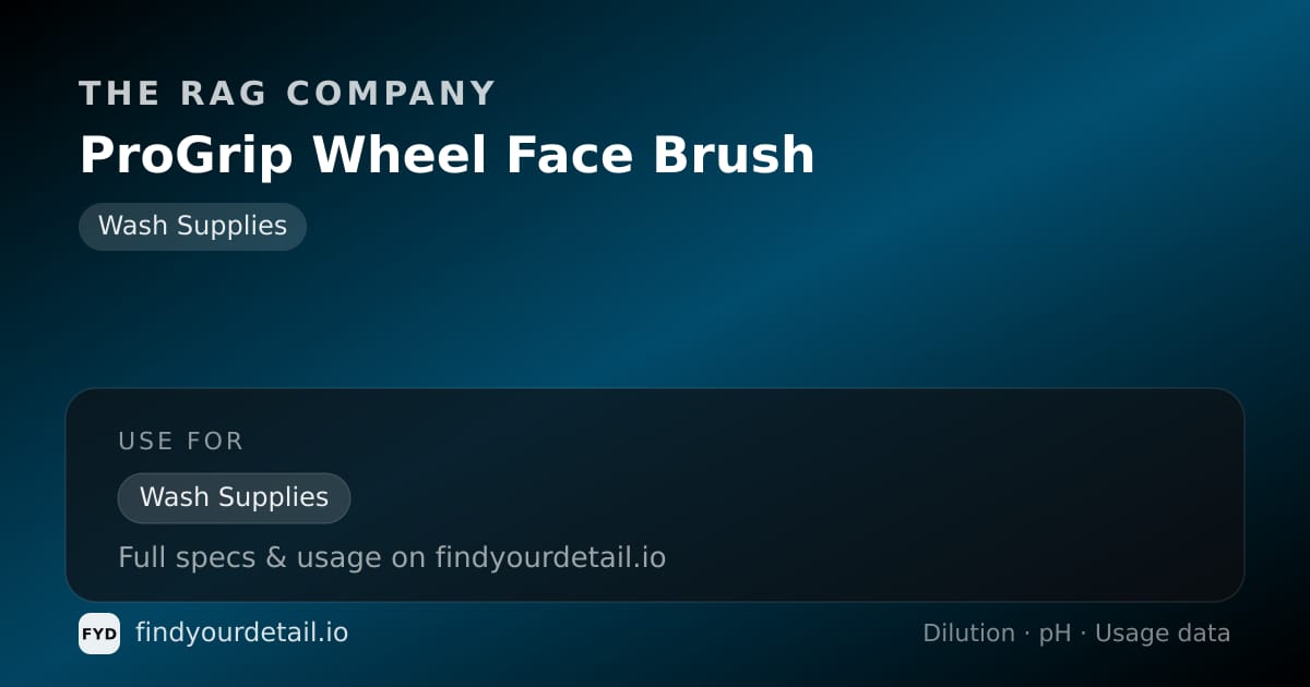 The Rag Company ProGrip Wheel Face Brush dilution ratio and pH specification chart