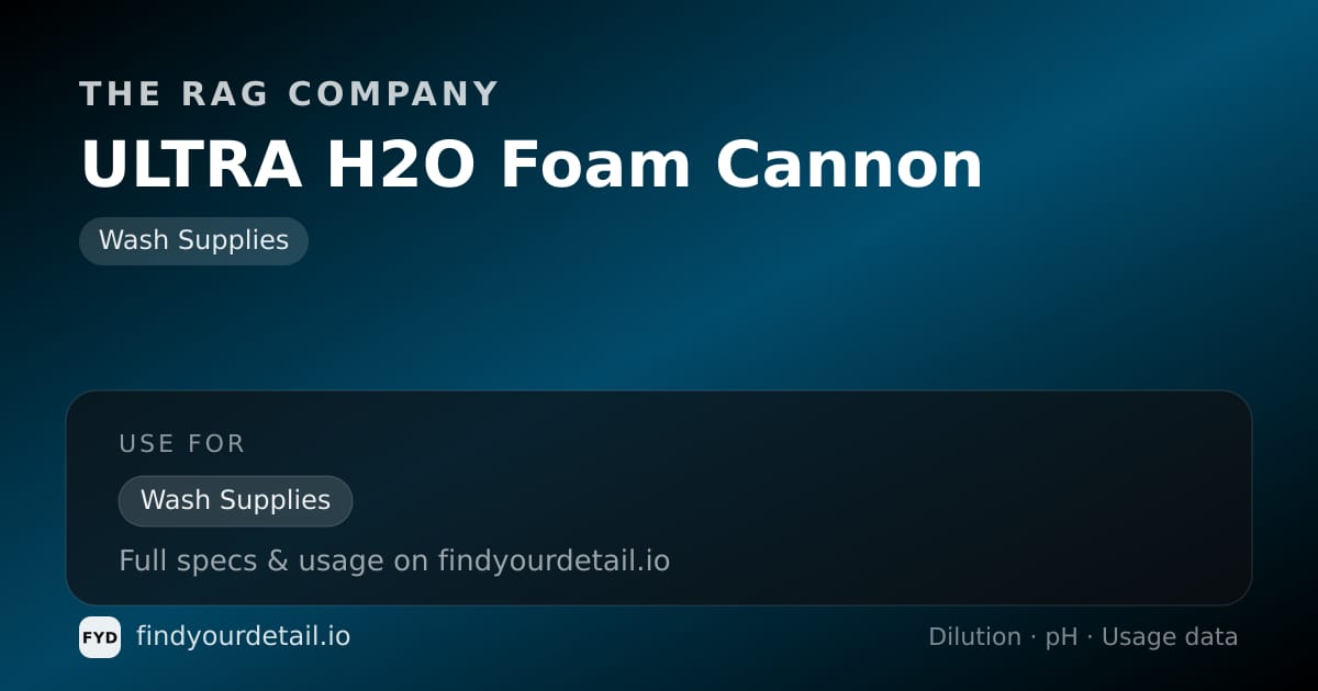 The Rag Company ULTRA H2O Foam Cannon dilution ratio and pH specification chart