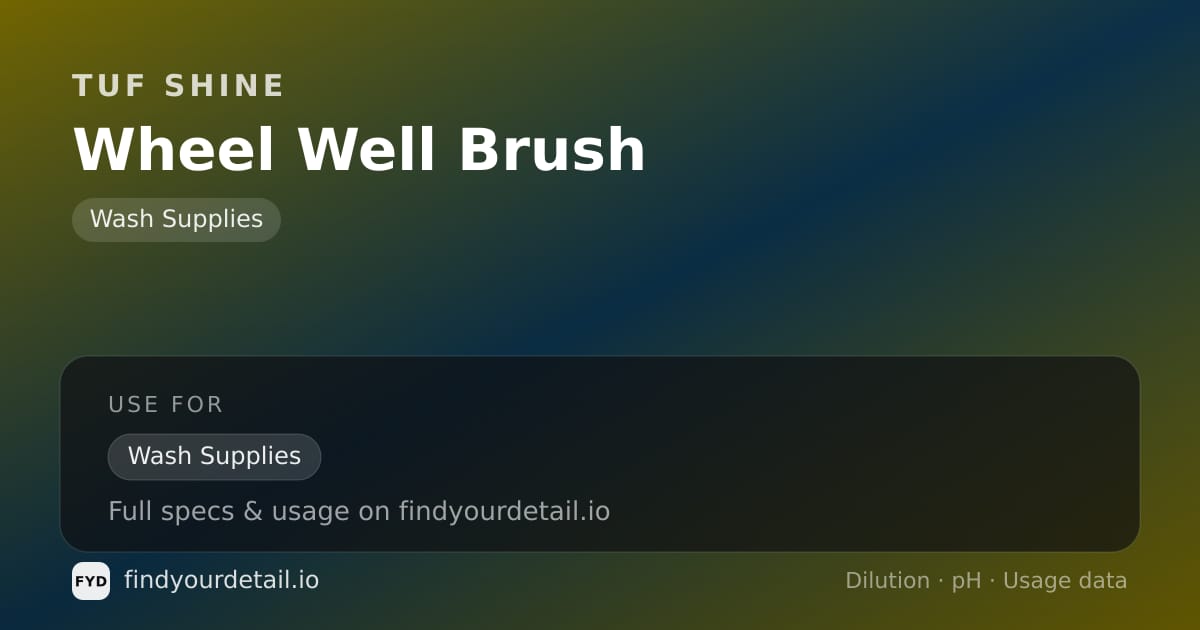 TUF SHINE Wheel Well Brush dilution ratio and pH specification chart