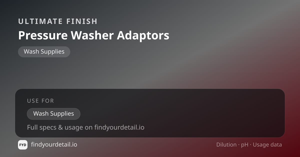 Ultimate Finish Pressure Washer Adaptors dilution ratio and pH specification chart