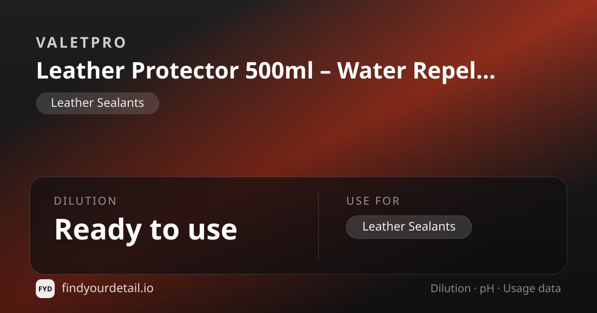 ValetPRO 레더 프로텍터 500ml – 발수 레더 실란트 & 프로텍터 희석비 pH 스펙 카드
