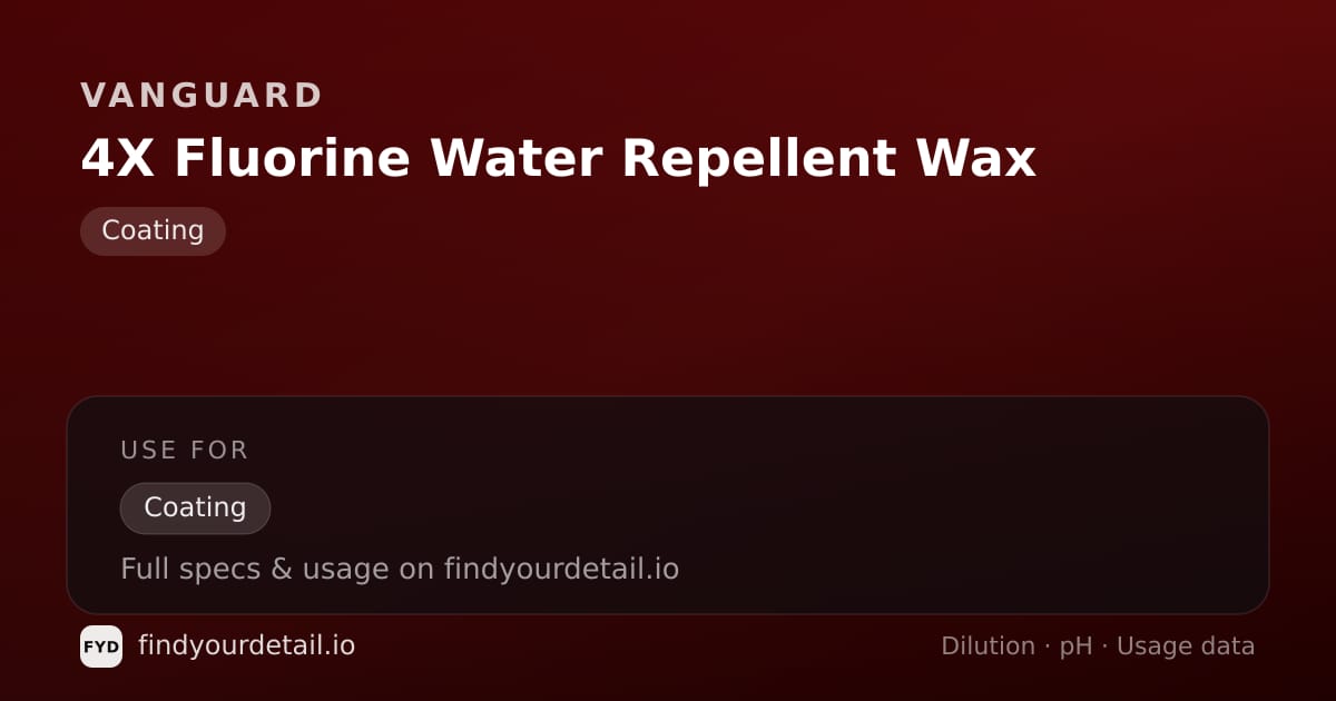 Vanguard 4X Fluorine Water Repellent Wax dilution ratio and pH specification chart
