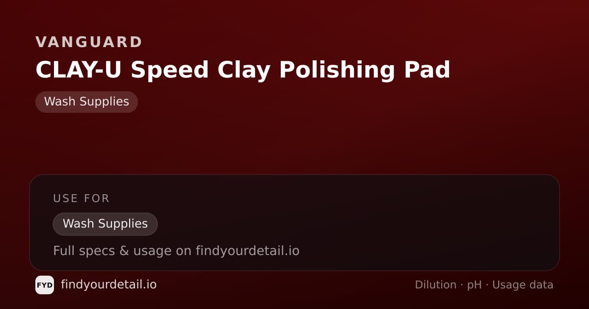 Vanguard CLAY-U Speed Clay Polishing Pad dilution ratio and pH specification chart