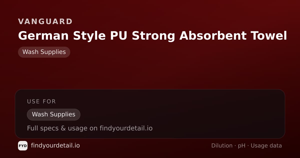 Vanguard German Style PU Strong Absorbent Towel dilution ratio and pH specification chart