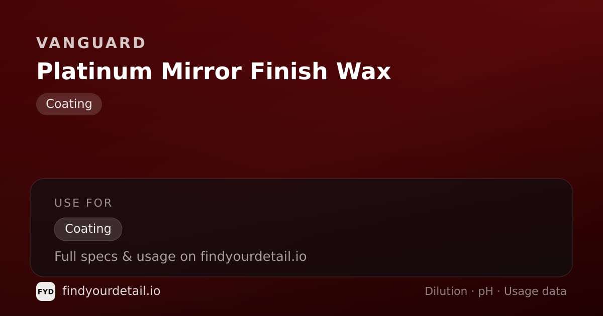 Vanguard Platinum Mirror Finish Wax dilution ratio and pH specification chart