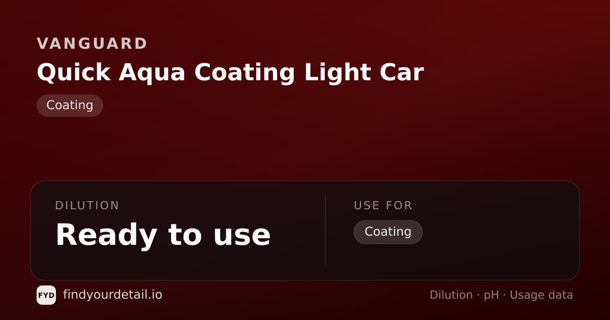 Vanguard Quick Aqua Coating Light Car dilution ratio and pH specification chart
