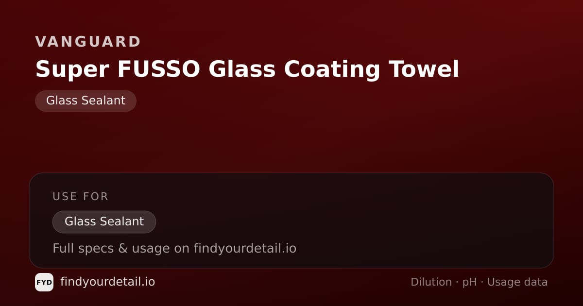 Vanguard Super FUSSO Glass Coating Towel dilution ratio and pH specification chart