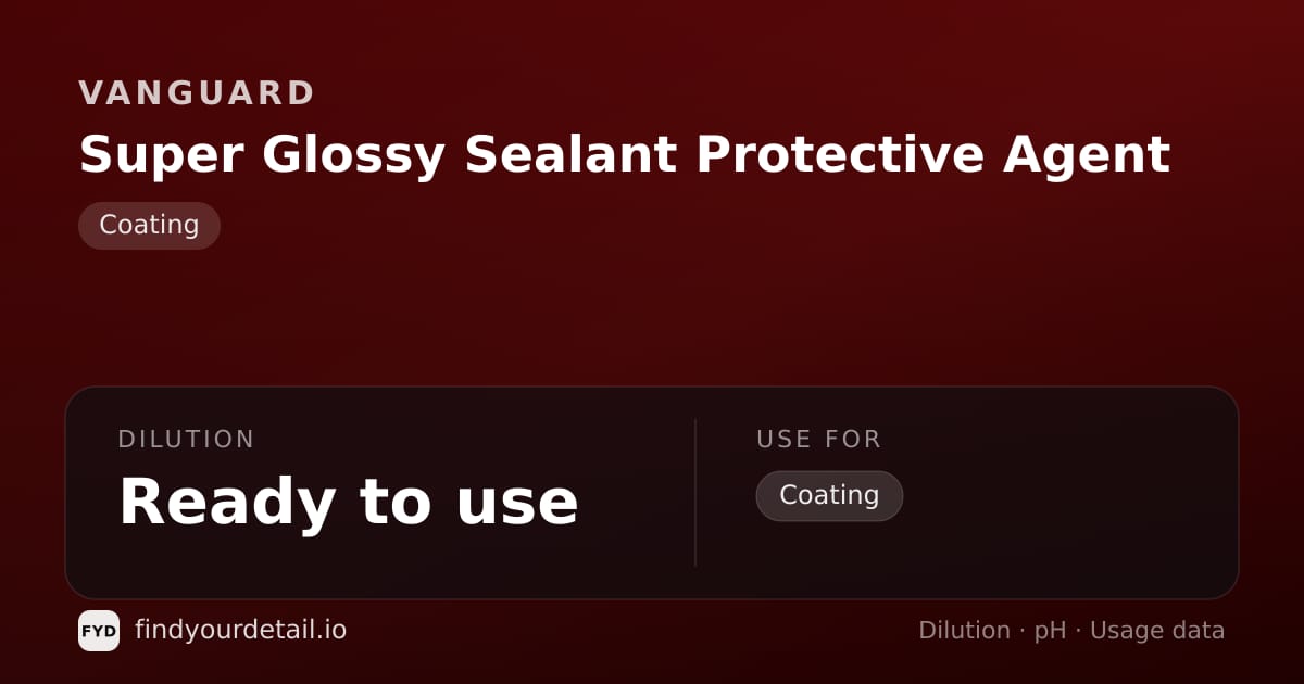 Vanguard Super Glossy Sealant Protective Agent dilution ratio and pH specification chart