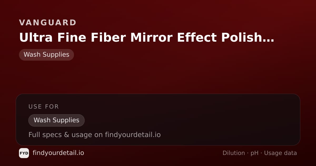 Vanguard Ultra Fine Fiber Mirror Effect Polishing Pad dilution ratio and pH specification chart
